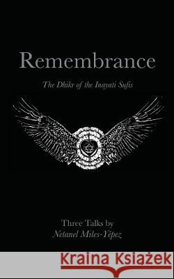 Remembrance: The Dhikr of the Inayati Sufis