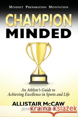 Champion Minded: Achieving Excellence in Sports and Life