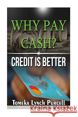 Why Pay Cash Credit Is Better