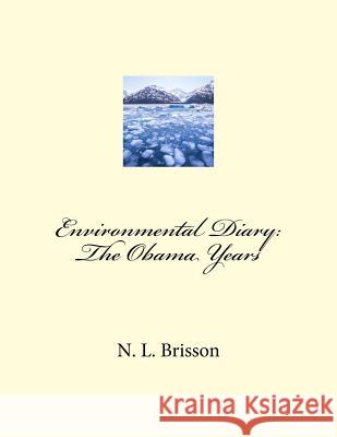 Environmental Diary: The Obama Years