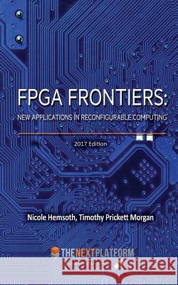 FPGA Frontiers: New Applications in Reconfigurable Computing, 2017 Edition
