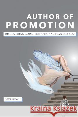 Author of Promotion: Discovering God's Promotional Plan for You