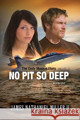 No Pit So Deep: The Cody Musket Story