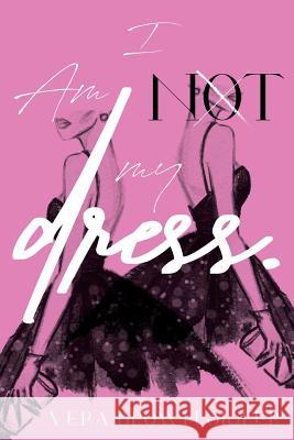 I Am Not My Dress