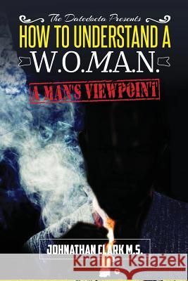 How To Understand A Woman: A Mans Viewpoint.