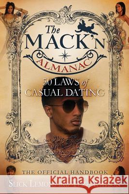 The Mack'n Almanac: 50 Laws of Casual Dating