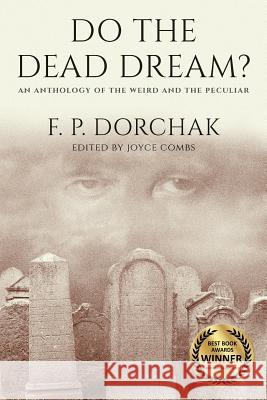 Do The Dead Dream?: An Anthology of the Weird and the Peculiar
