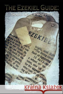 The Ezekiel Guide: Soul of a Prophet