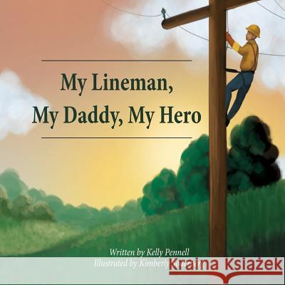 My Lineman, My Daddy, My Hero