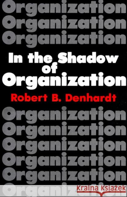 In the Shadow of Organization