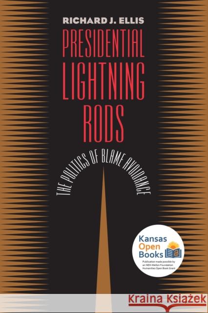 Presidential Lightning Rods: The Politics of Blame Avoidance