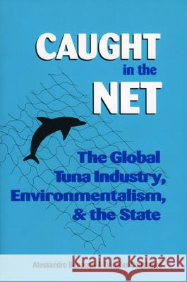 Caught in the Net: The Global Tuna Industry, Environmentalism, and the State