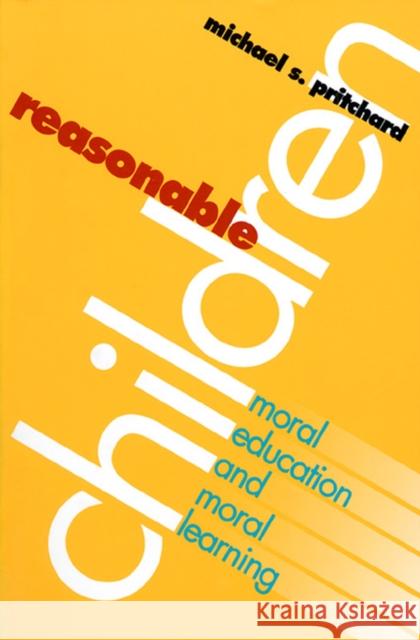 Reasonable Children: Moral Education and Moral Reasoning