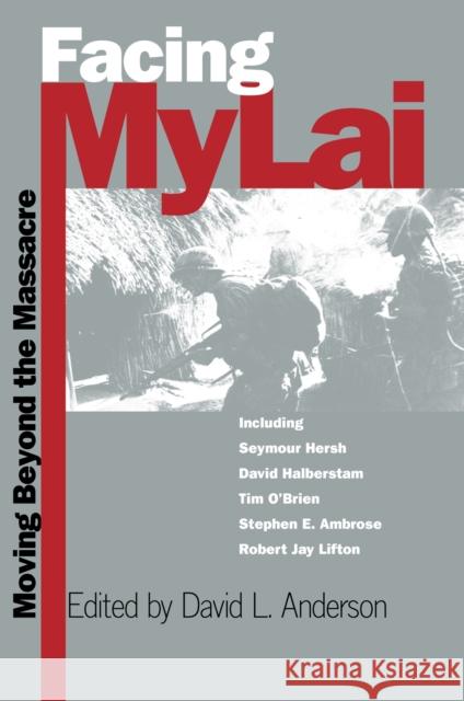 Facing My Lai: Moving Beyond the Massacre