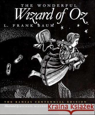 The Wonderful Wizard of Oz: The Kansas Centennial Edition. Deluxe Collector's Edition?foreword by Ray Bradbury?michael McCurdy, Illustrator