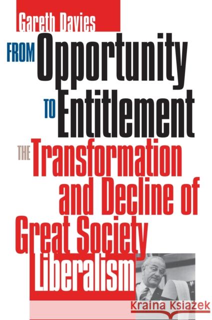 From Opportunity/Entitlement: The Transformation and Decline of Great Society Liberalism