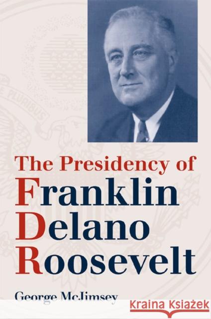 The Presidency of Franklin Delano Roosevelt