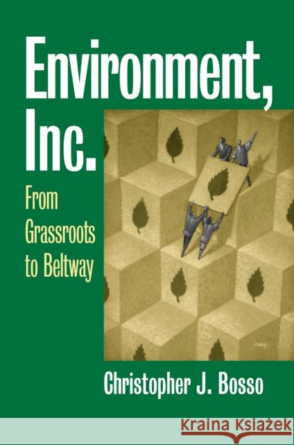 Environment, Inc.: From Grassroots to Beltway