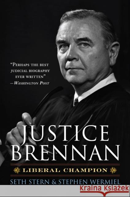 Justice Brennan: Liberal Champion