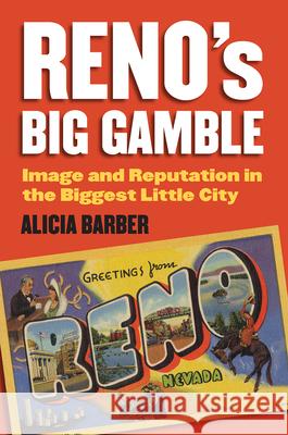 Reno's Big Gamble: Image and Reputation in the Biggest Little City