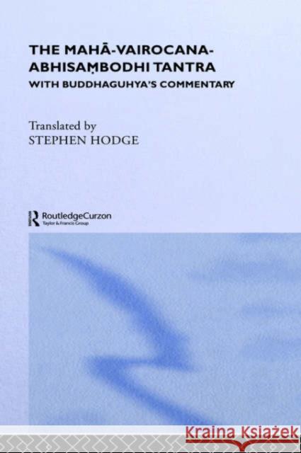 The Maha-Vairocana-Abhisambodhi Tantra: With Buddhaguhya's Commentary