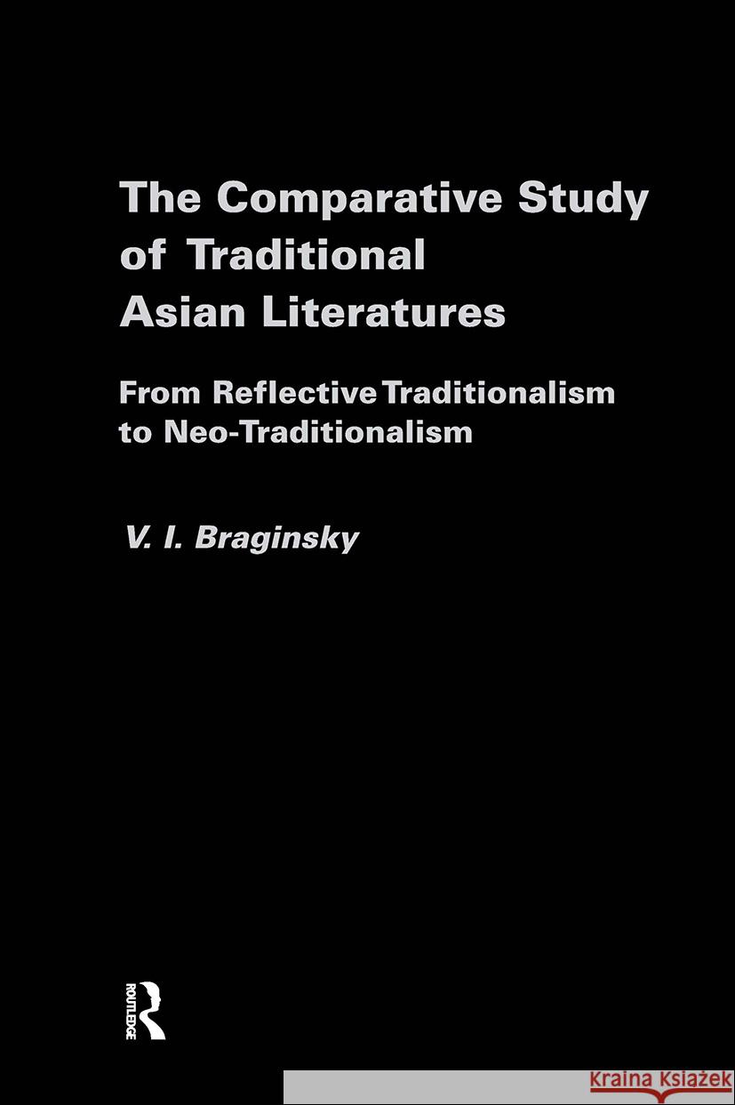 The Comparative Study of Traditional Asian Literatures: From Reflective Traditionalism to Neo-Traditionalism