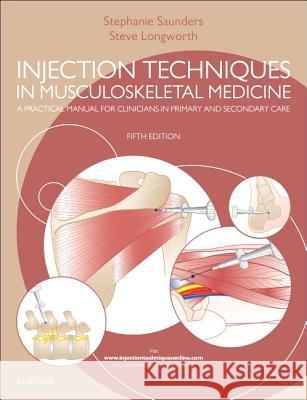 Injection Techniques in Musculoskeletal Medicine : A Practical Manual for Clinicians in Primary and Secondary Care
