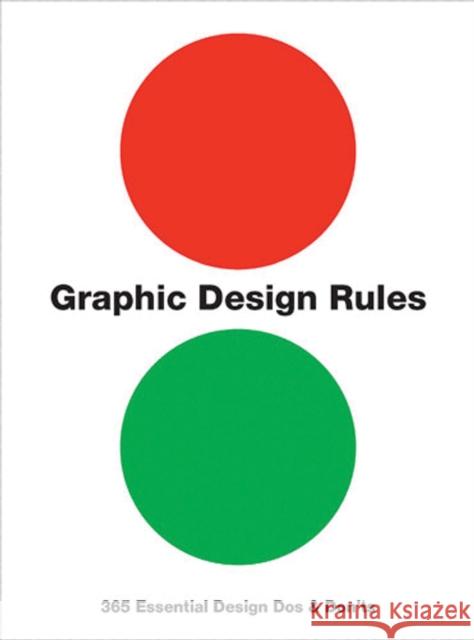 Graphic Design Rules: 365 Essential Design Dos and Don'ts