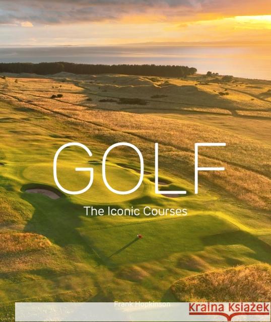 Golf: The Iconic Courses