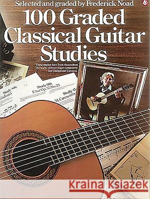 100 Graded Classical Guitar Studies: Selected and Graded by Frederick Noad