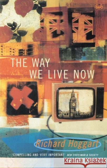 The Way We Live Now : Dilemmas in Contemporary Culture