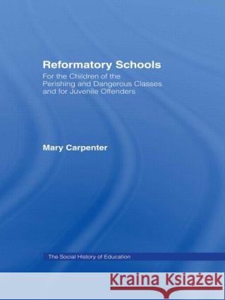 Reformatory Schools (1851) CB: For the Children of the Perishing and Dangerous Classes and for Juvenile of