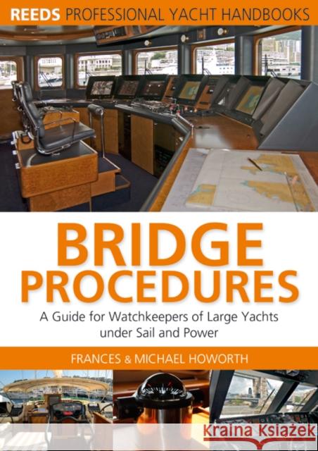 Bridge Procedures: A Guide for Watch Keepers of Large Yachts Under Sail and Power