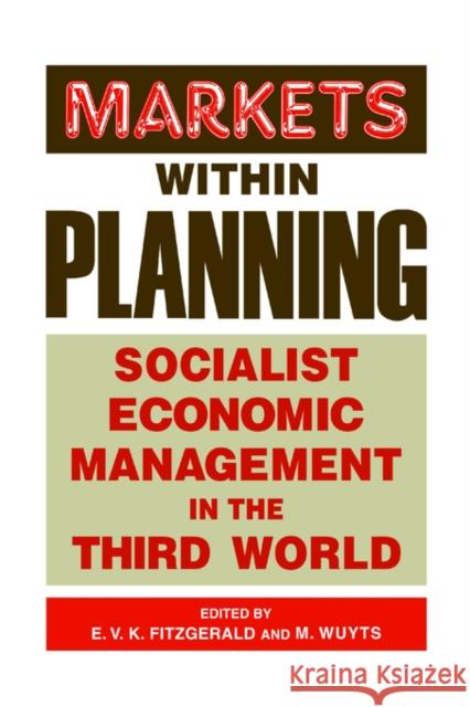 Markets within Planning: Socialist Economic Management in the Third World