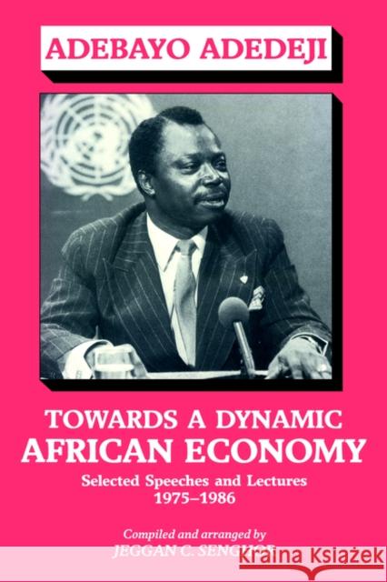 Towards a Dynamic African Economy: Selected Speeches and Lectures 1975-1986