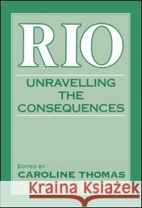Rio : Unravelling the Consequences