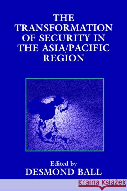 The Transformation of Security in the Asia/Pacific Region