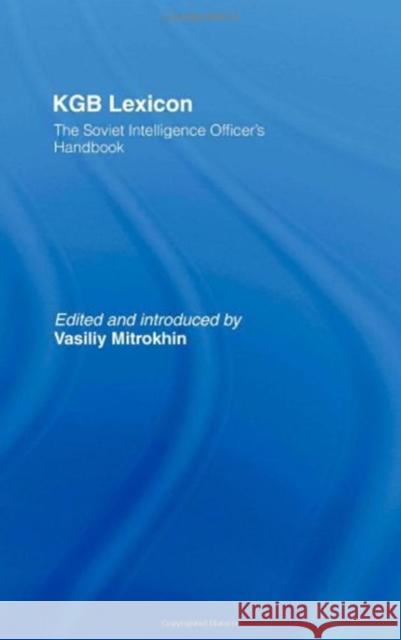 KGB Lexicon: The Soviet Intelligence Officers Handbook