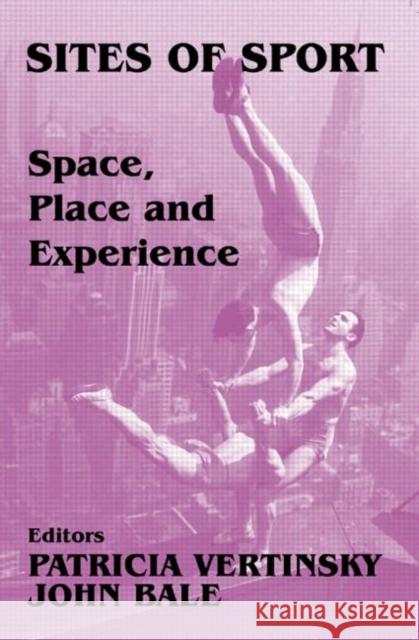 Sites of Sport : Space, Place and Experience