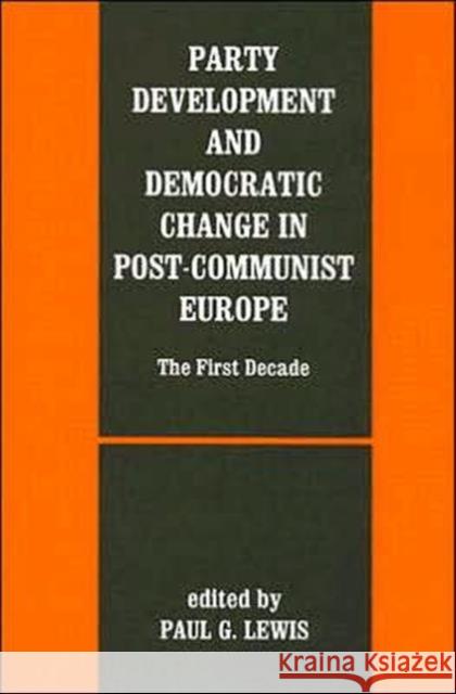 Party Development and Democratic Change in Post-Communist Europe