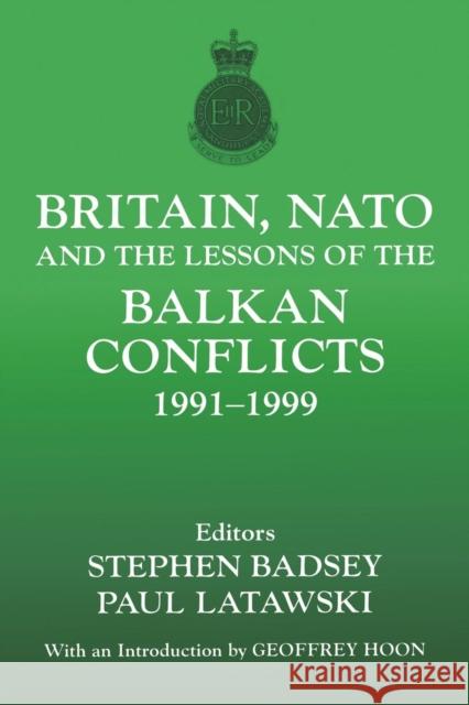 Britain, NATO and the Lessons of the Balkan Conflicts, 1991 -1999