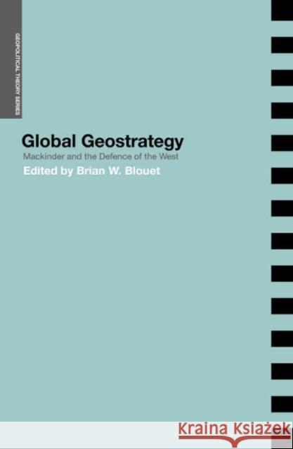 Global Geostrategy: Mackinder and the Defence of the West