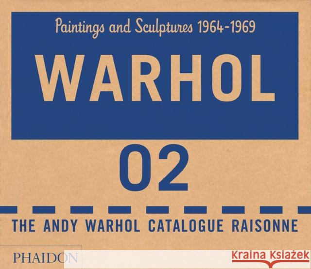 The Andy Warhol Catalogue Raisonné, Paintings and Sculptures 1964-1969: Paintings and Sculptures 1964-1969