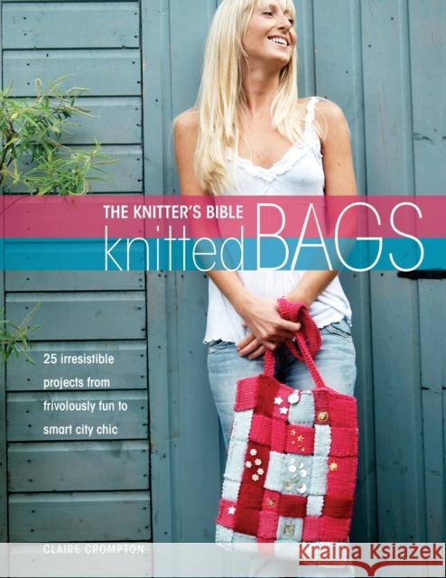 The Knitter's Bible - Knitted Bags