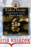 Radical Theatre: Greek Tragedy and the Modern World