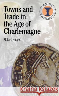 Towns and Trade in the Age of Charlemagne