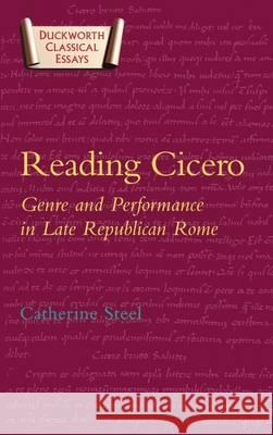 Reading Cicero: Genre and Performance in Late Republican Rome