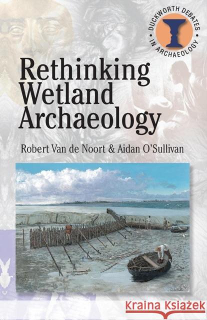 Rethinking Wetland Archaeology