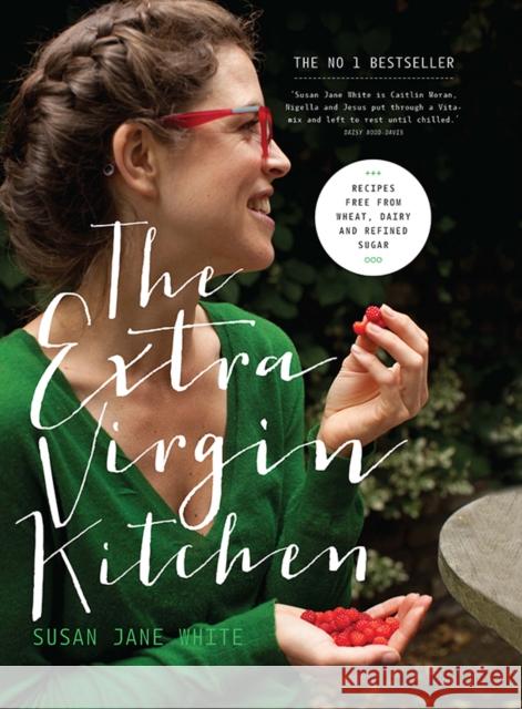 The Extra Virgin Kitchen: Recipes for Wheat-Free, Sugar-Free and Dairy-Free Eating