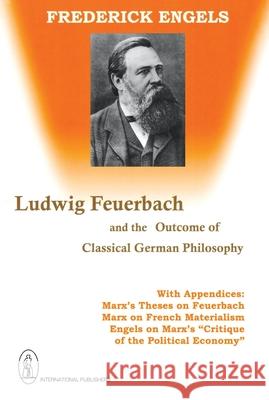 Ludwig Feuerbach and the Outcome of Classical German Philosophy